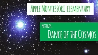 Apple Montessori Elementary - Dance of the Cosmos