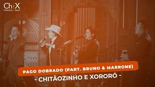 Chitãozinho & Xororó - Pago Dobrado (Part. Bruno & Marrone)