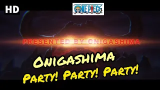 ONIGASHIMA PARTY! PARTY! PARTY! || OnePiece Episode 982