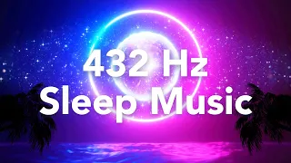 432 Hz - Deep Sleep Music, Healing Frequency for the Body & Soul