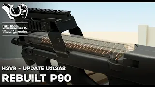 H3VR Early Access Update 113a2 - Rebuilt P90