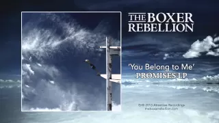 The Boxer Rebellion - You Belong To Me