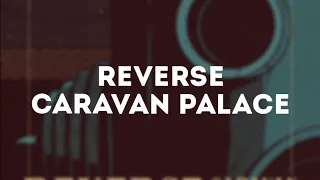 Caravan Palace - Reverse (Lyrics)