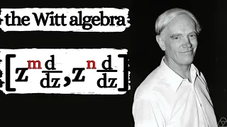One of the most important algebras -- The Witt Algebra