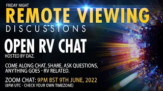 9 June Open remote viewing discussion, lots of topics...
