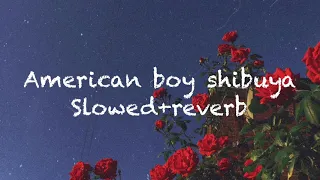 American boy slowed+reverb