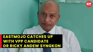 Meghalaya: EastMojo catches up with VPP candidate Dr Ricky Andew Syngkon