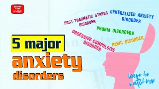 5 major anxiety disorders |generalized anxiety disorder |panic disorder |OCD |phobia disorder |PTSD