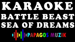 BATTLE BEAST - SEA OF DREAMS - KARAOKE INSTRUMENTAL - PAPAGOS MUZIK