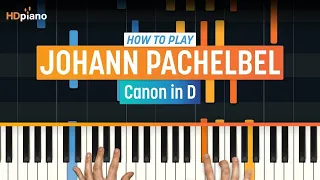 How to Play "Canon in D" by Johann Pachelbel | HDpiano (Part 1) Piano Tutorial