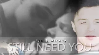 Ian & Mickey | Still need you