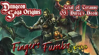 05 Dureg's Doom | DUNGEON SAGA ORIGINS Play Through