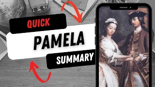 A Quick Summary of Pamela by Samuel Richardson (1740)