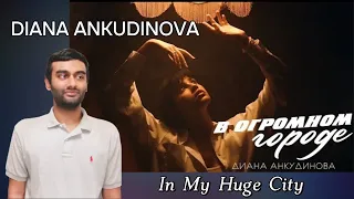 Diana Ankudinova - "In My Huge City" - Reaction/Review