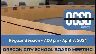 OCSD Regular Session Board Meeting -  April 8, 2024