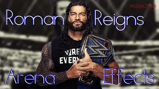 ROMAN REIGNS Arena Effects - Theme song