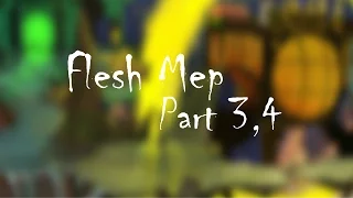 Flesh MEP Part 3&4 //For Ourworldstrawberry sec channel//