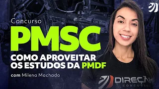 Concurso PMSC: Como aproveitar os estudos da PMDF com Milena Machado