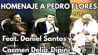 HOMENAJE A PEDRO FLORES.Feat. Daniel Santos, Carmen Delia Dipini.