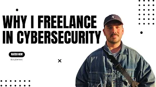 Why I Freelance In Cybersecurity (and how you can too)