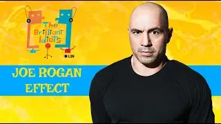 Brilliant Idiots: The Joe Rogan Effect