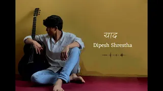 Dipesh Shrestha - Yaad [Lyrical Video]