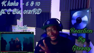 K koke - 6 & 10 ft. C Biz, 0121RD, Justo (Official Music Video) | Reaction By Greeny