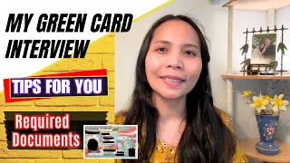 My Green Card Interview | Documents You Need To Provide | Tips For Your Interview