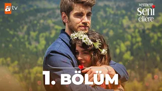 Vermem Seni Ellere 1. Bölüm @atvturkiye