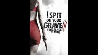 I Spit On Your Grave III Vengeance Is Mine (2015) Trailer Full HD