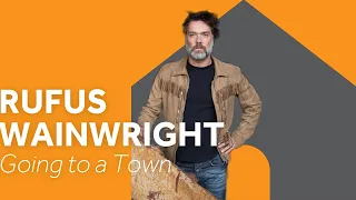 #RoyalAlbertHome: Rufus Wainwright - Going To A Town