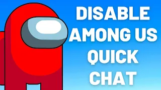 How To Disable Quick Chat In Among Us | Enable Free Chat Among Us