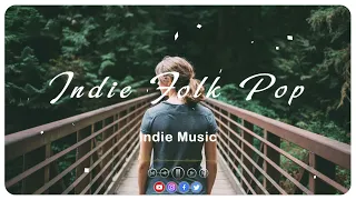 Positive Morning - Listen to lift your mood | Best Indie/Pop/Folk/Acoustic Playlist 2022