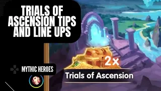 Trials of Ascension Tips and Best Line ups || Mythic Heroes #mythicheroes