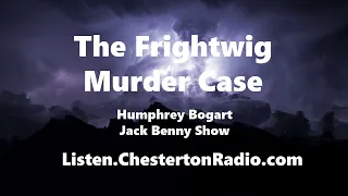 The Frightwig Murder Case - Humphrey Bogart - Jack Benny Show