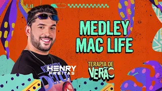 MEDLEY MAC LIFE - Henry Freitas (Terapia de Verão)