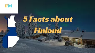 5 Facts about Finland