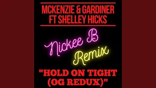 Hold On Tight (OG Redux) (Nickee B Remix)