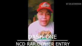 NCD RAP CYPHER ENTRY x DASH ONE