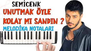 Semicenk - UNUTMAK ÖYLE KOLAY MI SANDIN Melodika Notaları