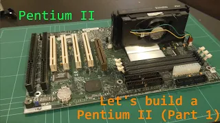 Pentium 2 - Let's build a Pentium II - Part 1