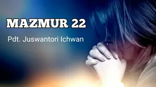 MAZMUR 22 | Pdt. Juswantori Ichwan
