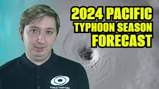 2024 Pacific Typhoon Season Forecast - Force Thirteen