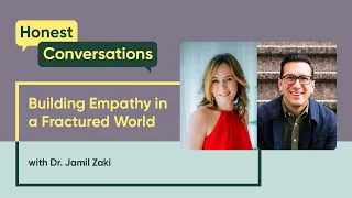 Building Empathy in a Fractured World with Dr. Jamil Zaki