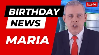Happy Birthday Maria - Happy Birthday News Report