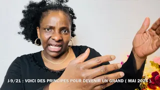 MME SEKA : VOICI DES PRINCIPES POUR DEVENIR UN GRAND. J-9/21 : JEÛNE DE MAI 2024, DU 6 AU 26 MAI