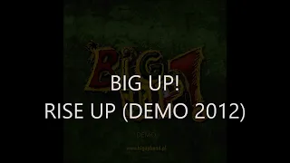 BIG UP! - Rise Up (DEMO 2012)