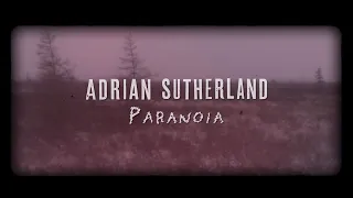 Adrian Sutherland - Paranoia (Lyric Video) @attaboyadrian