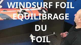 7 - L'équilibre en Windsurf Foil