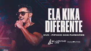 ELA KIKA DIFERENTE - Luciano Lins (DVD Pipoco dos Paredões - Ao Vivo)